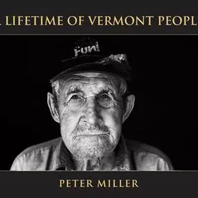 Image: Photographer Peter Miller's 'A Lifetime of Vermont People' Wins Regional Book Award