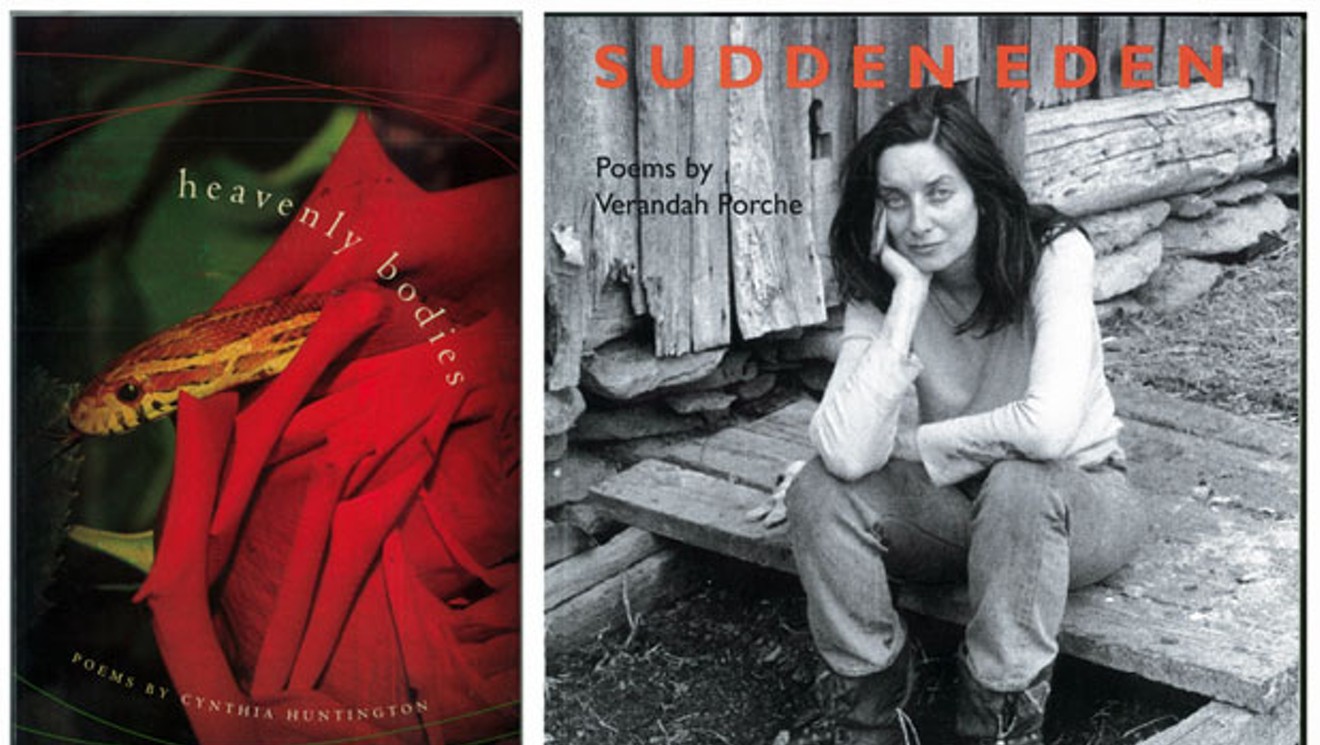 Book Reviews Heavenly Bodies by Cynthia Huntington, Sudden Eden by Verandah Porche Poetry Seven Days Vermonts Independent Voice