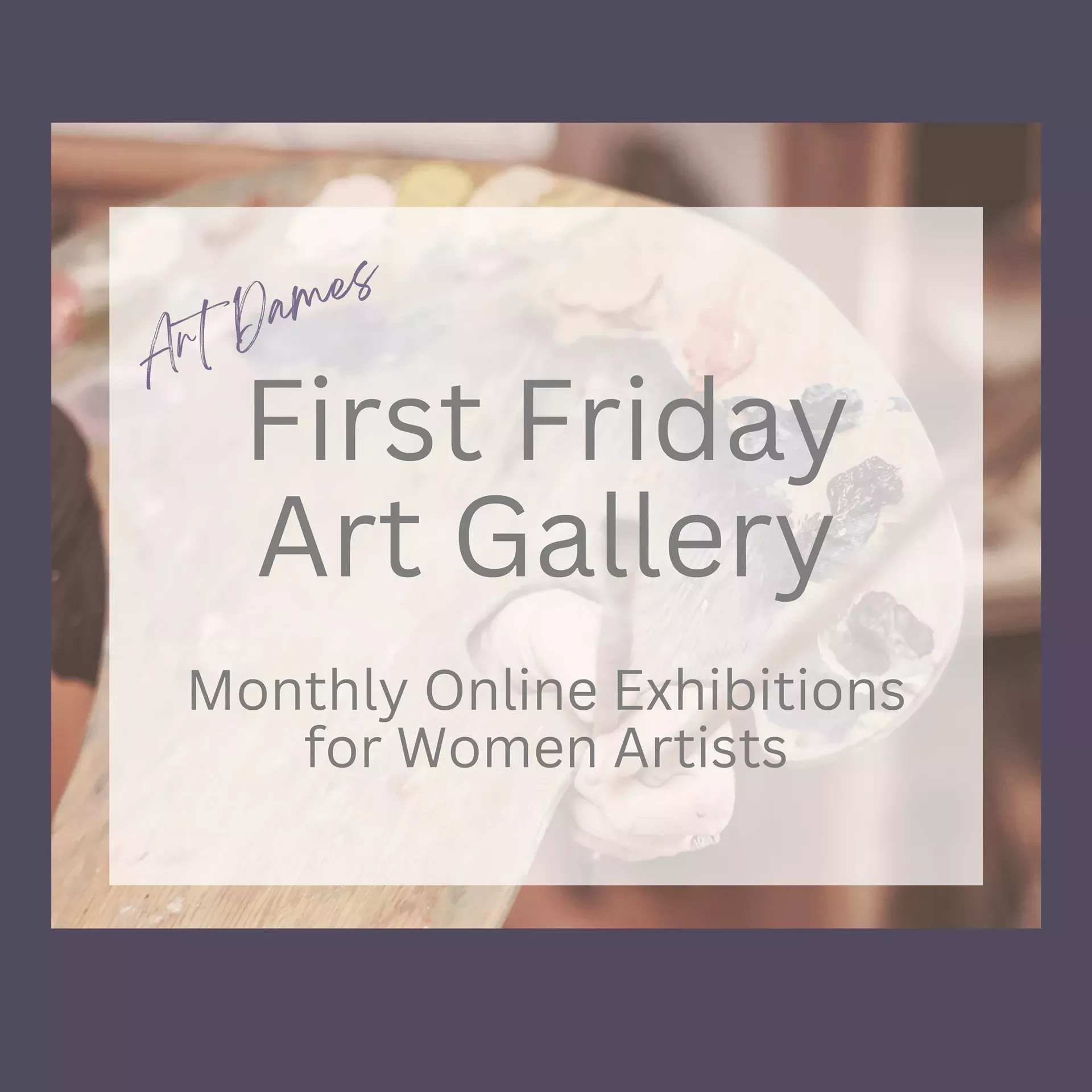 Announcement for Art Dames First Friday