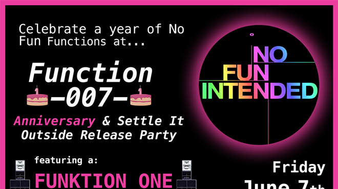 Image: Function 007: One Year Anniversary Party (NO FUN INTENDED)