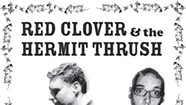 Red Clover &amp; The Hermit Thrush, <i>Red Clover &amp; The Hermit Thrush </i>