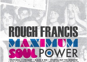 Rough Francis, Maximum Soul Power