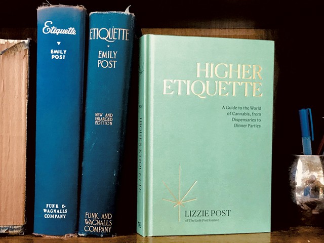 Higher Etiquette: A Guide to the World of Cannabis, From Dispensaries to Dinner Parties by Lizzie Post, Ten Speed Press, 166 pages. $18.99. - COURTESY OF THE EMILY POST INSTITUTE