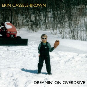 Erin Cassels-Brown, Dreamin' on Overdrive