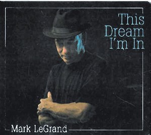 Mark LeGrand, This Dream I'm In