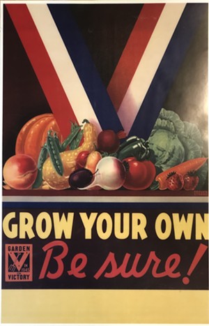 The Vermont Victory Garden project embraces the "Grow Your Own" concept of the World War II victory garden movement. - COURTESY OF GORDON CLARK/UVM EXTENSION