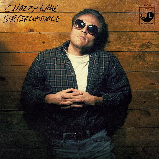 Chazzy Lake, 'Sup, Circumstance' - COURTESY PHOTO