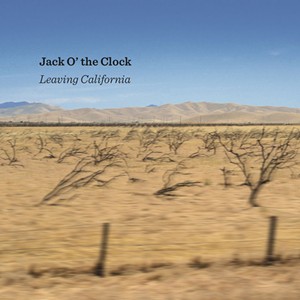 Jack O' the Clock, Leaving California - COURTESY