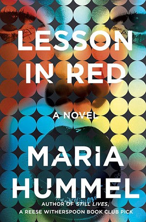 Lesson in Red by Maria Hummel, Counterpoint Press, 320 pages. $27. - COURTESY