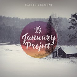 Maiden Vermont, The January Project