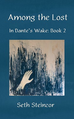 Among the Lost: In Dante's Wake Book 2 by Seth Steinzor, Fomite Press, 240 pages. $15.