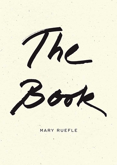 The Book by Mary Ruefle, Wave Books, 112 pages. $25. - COURTESY