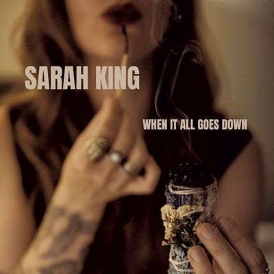 Sarah King, When It All Goes Down - COURTESY