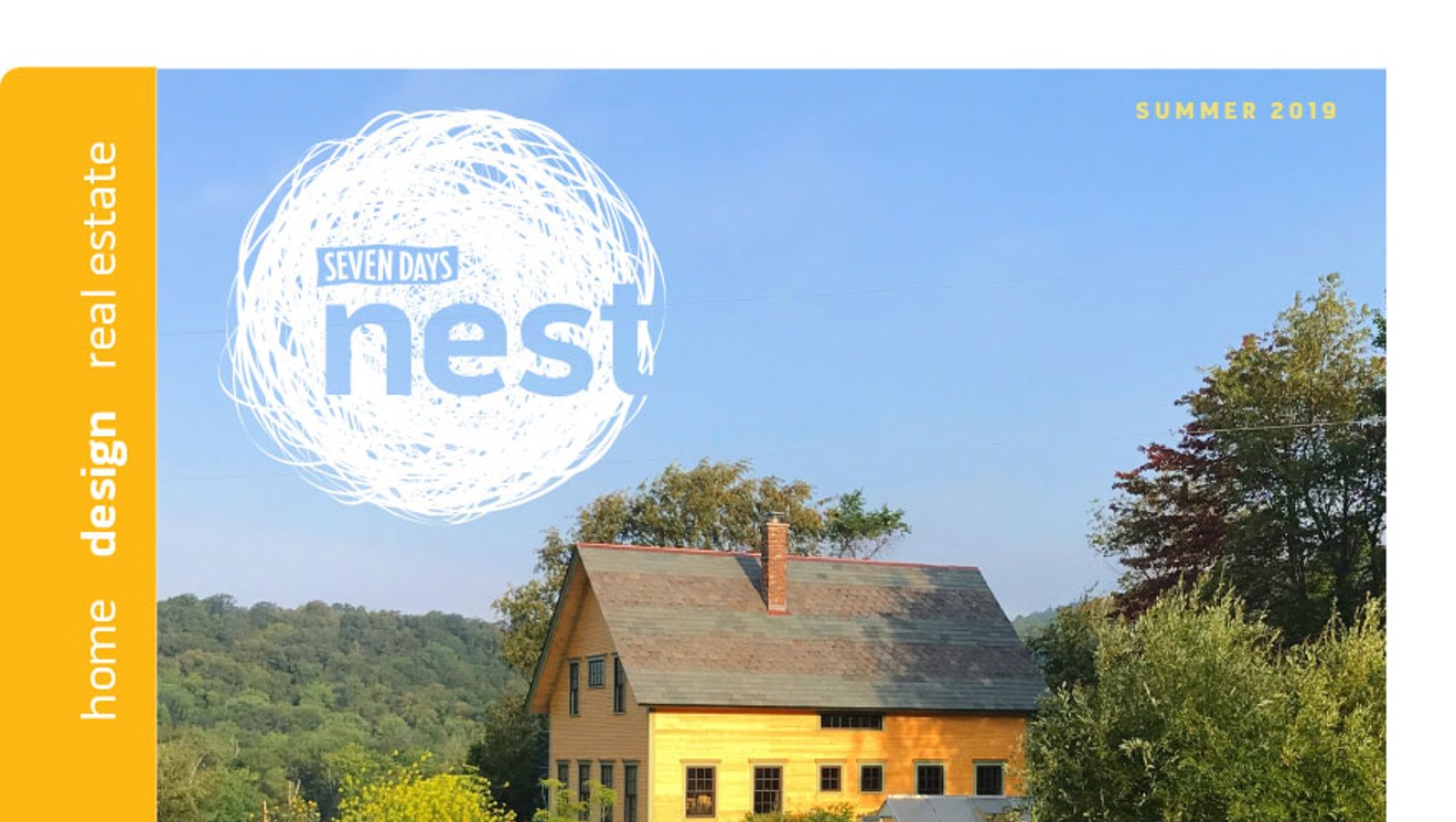 Nest — Summer 2019 Nest Seven Days Vermonts Independent Voice 4564