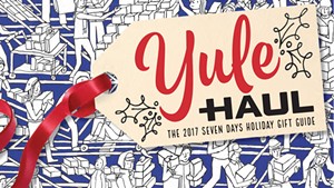 Yule Haul: The 2017 Vermont Holiday Gift Guide