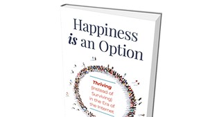 Happiness Is an Option: Thriving (Instead of Surviving) in the Era of the Internetby Lynda Ulrich