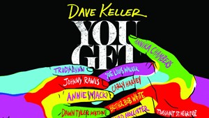 Dave Keller, You Get What You Give