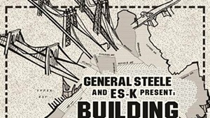 General Steele &amp; Es-K, Building Bridges
