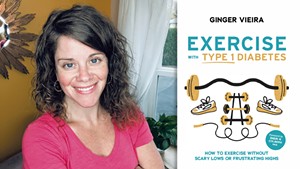 Ginger Vieira | Exercise With Type 1 Diabetes: How to Exercise Without Scary Lows or Frustrating Highs by Ginger Vieira, self-published, 80 pages, $9.99.