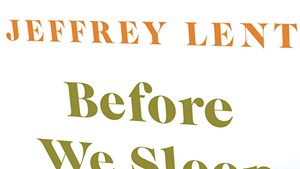 Book Review: 'Before We Sleep' by Jeffrey Lent