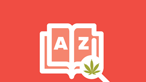 The Word on Weed: Cannabis Terms A-Z