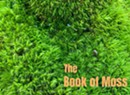 Bow Thayer, 'The Book of Moss'