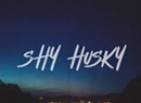 Shy Husky, 'Shy Husky'
