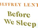 Book Review: 'Before We Sleep' by Jeffrey Lent