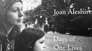 Quick Lit: 'Days of Our Lives,' by Joan Aleshire