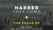 Harder They Come, <i>The Freak EP</i>
