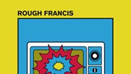 Rough Francis, 'Urgent Care'