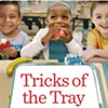 Tricks of the Tray: How School Food Programs Nourish Students, Buy Local and Try to Break Even