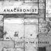 Anachronist, <i>Lost in the Corners</i>