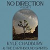 Kyle Chadburn &amp; the Earthbound Spirits, 'No Direction, Vol. 2'