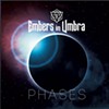 Embers in Umbra, 'Phases'