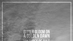 Vultures of Cult, Bitter Gloom on a Golden Dawn